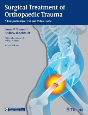 Surgical Treatment of Orthopaedic Trauma: A Comprehensive Text